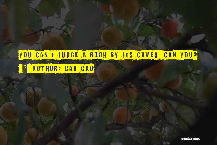 Cao Cao Quotes: You Can't Judge A Book By Its Cover, Can You?