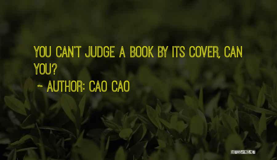 Cao Cao Quotes: You Can't Judge A Book By Its Cover, Can You?