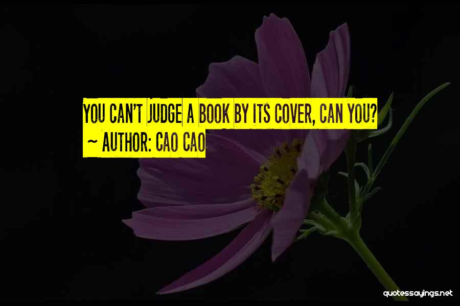 Cao Cao Quotes: You Can't Judge A Book By Its Cover, Can You?