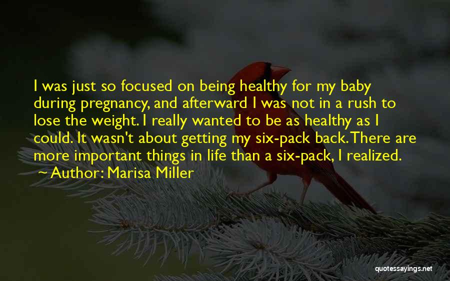 Marisa Miller Quotes: I Was Just So Focused On Being Healthy For My Baby During Pregnancy, And Afterward I Was Not In A