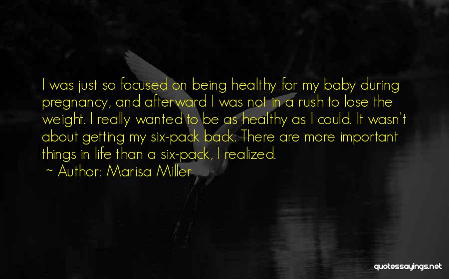 Marisa Miller Quotes: I Was Just So Focused On Being Healthy For My Baby During Pregnancy, And Afterward I Was Not In A