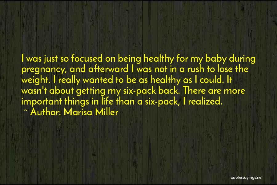 Marisa Miller Quotes: I Was Just So Focused On Being Healthy For My Baby During Pregnancy, And Afterward I Was Not In A