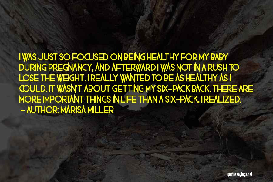 Marisa Miller Quotes: I Was Just So Focused On Being Healthy For My Baby During Pregnancy, And Afterward I Was Not In A