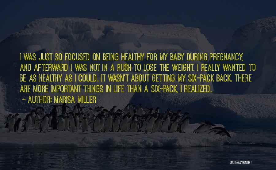 Marisa Miller Quotes: I Was Just So Focused On Being Healthy For My Baby During Pregnancy, And Afterward I Was Not In A