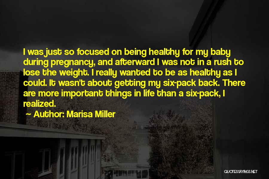 Marisa Miller Quotes: I Was Just So Focused On Being Healthy For My Baby During Pregnancy, And Afterward I Was Not In A