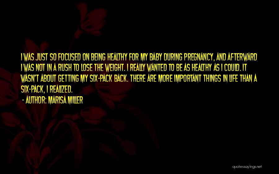 Marisa Miller Quotes: I Was Just So Focused On Being Healthy For My Baby During Pregnancy, And Afterward I Was Not In A