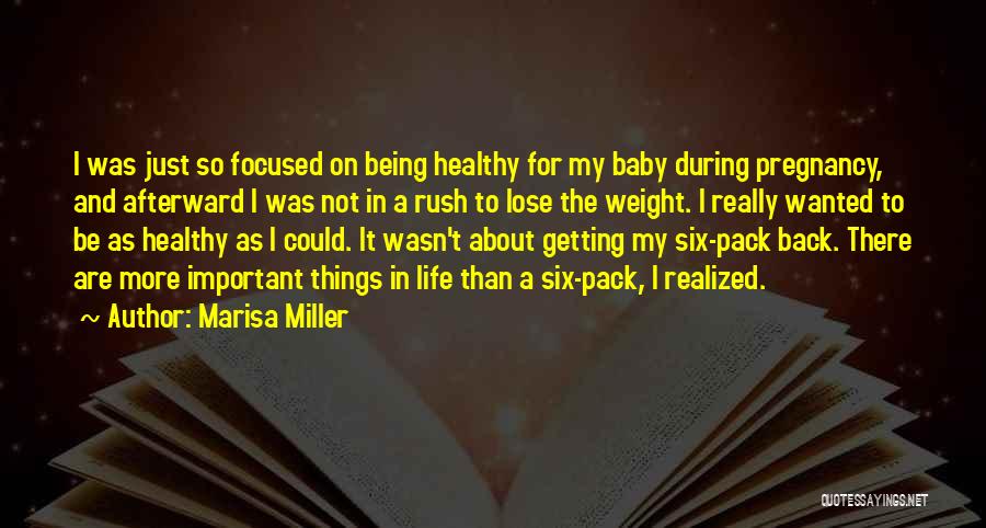 Marisa Miller Quotes: I Was Just So Focused On Being Healthy For My Baby During Pregnancy, And Afterward I Was Not In A