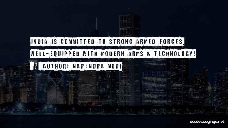 Narendra Modi Quotes: India Is Committed To Strong Armed Forces, Well-equipped With Modern Arms & Technology!