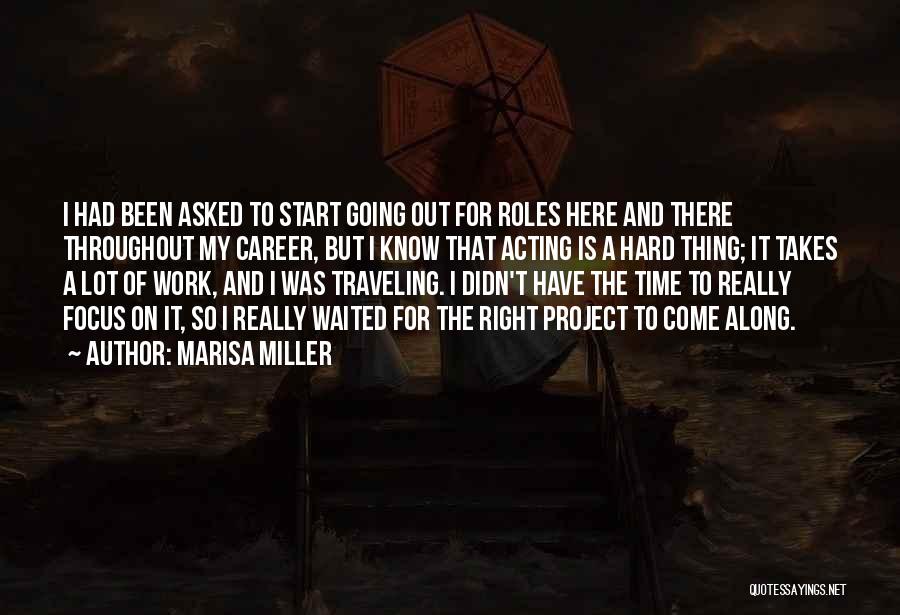 Marisa Miller Quotes: I Had Been Asked To Start Going Out For Roles Here And There Throughout My Career, But I Know That