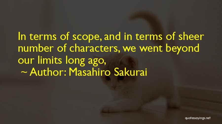 Masahiro Sakurai Quotes: In Terms Of Scope, And In Terms Of Sheer Number Of Characters, We Went Beyond Our Limits Long Ago,