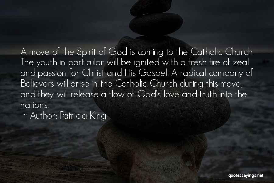 Patricia King Quotes: A Move Of The Spirit Of God Is Coming To The Catholic Church. The Youth In Particular Will Be Ignited