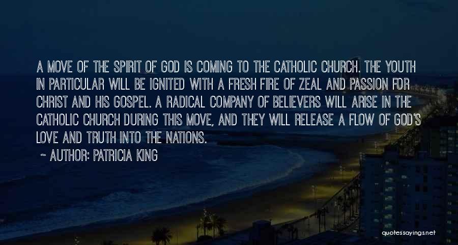 Patricia King Quotes: A Move Of The Spirit Of God Is Coming To The Catholic Church. The Youth In Particular Will Be Ignited