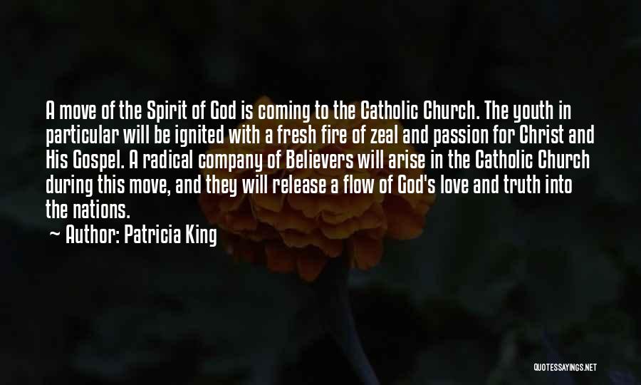 Patricia King Quotes: A Move Of The Spirit Of God Is Coming To The Catholic Church. The Youth In Particular Will Be Ignited