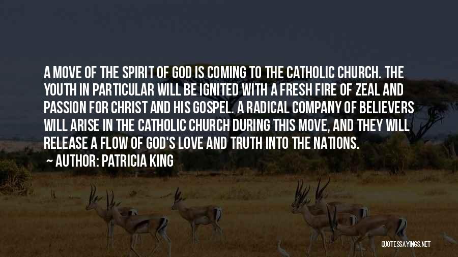 Patricia King Quotes: A Move Of The Spirit Of God Is Coming To The Catholic Church. The Youth In Particular Will Be Ignited