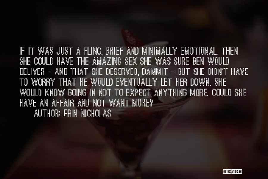 Erin Nicholas Quotes: If It Was Just A Fling, Brief And Minimally Emotional, Then She Could Have The Amazing Sex She Was Sure