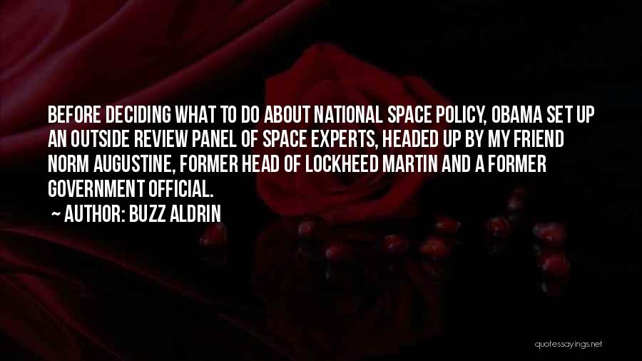 Buzz Aldrin Quotes: Before Deciding What To Do About National Space Policy, Obama Set Up An Outside Review Panel Of Space Experts, Headed