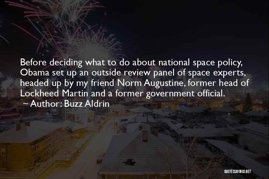Buzz Aldrin Quotes: Before Deciding What To Do About National Space Policy, Obama Set Up An Outside Review Panel Of Space Experts, Headed