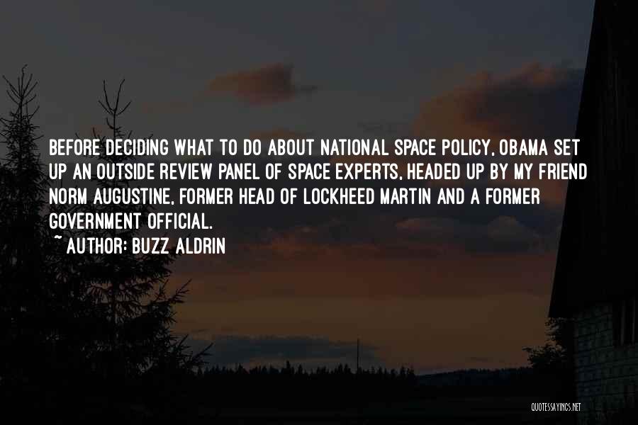 Buzz Aldrin Quotes: Before Deciding What To Do About National Space Policy, Obama Set Up An Outside Review Panel Of Space Experts, Headed