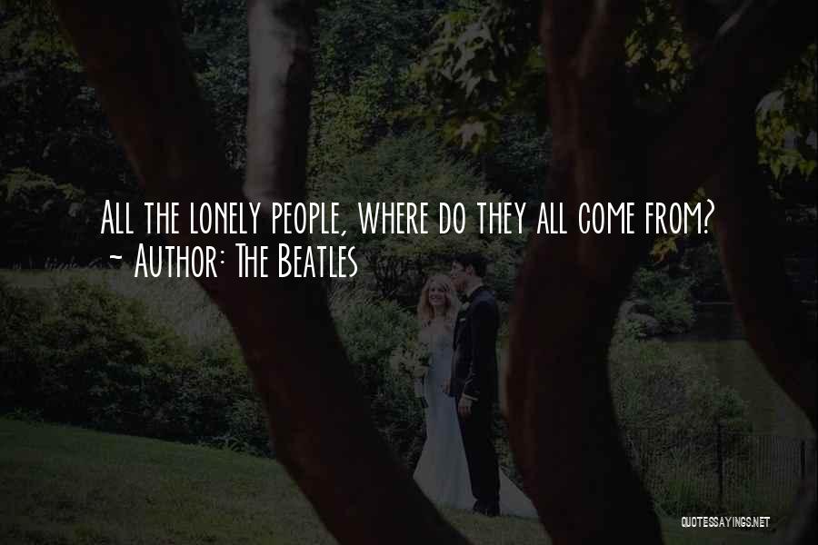 The Beatles Quotes: All The Lonely People, Where Do They All Come From?