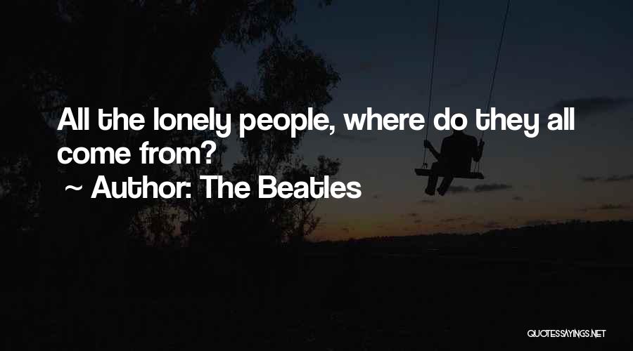 The Beatles Quotes: All The Lonely People, Where Do They All Come From?