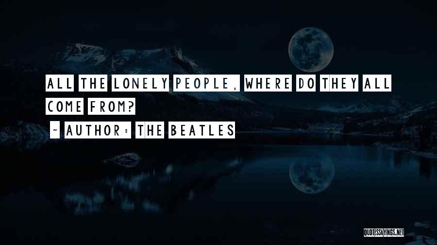 The Beatles Quotes: All The Lonely People, Where Do They All Come From?
