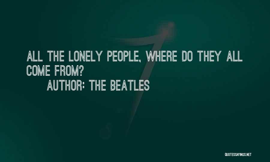 The Beatles Quotes: All The Lonely People, Where Do They All Come From?