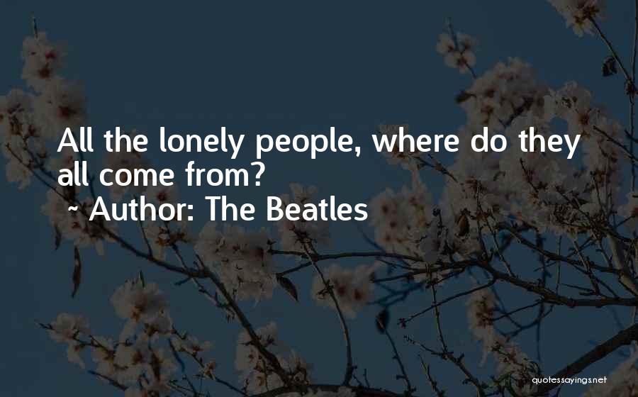 The Beatles Quotes: All The Lonely People, Where Do They All Come From?