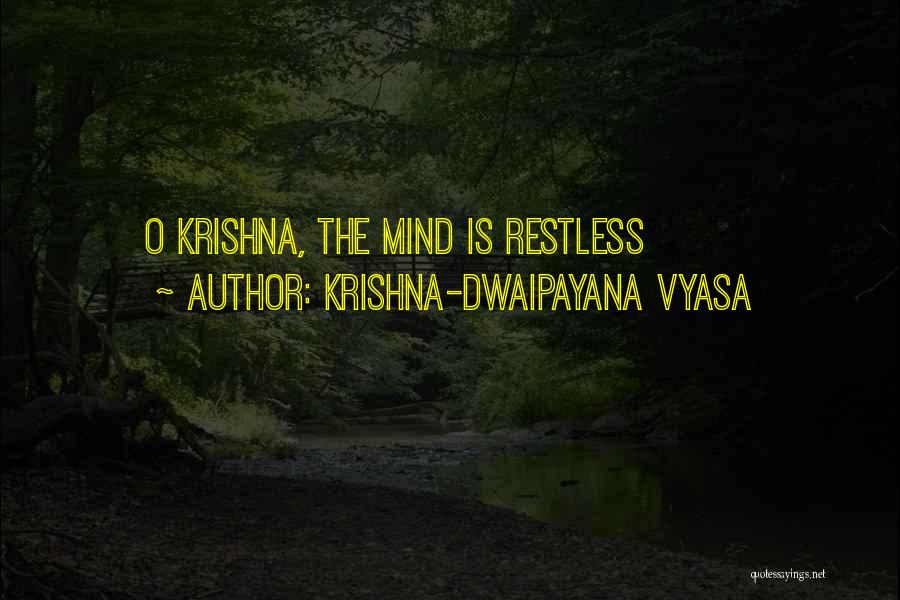 Krishna-Dwaipayana Vyasa Quotes: O Krishna, The Mind Is Restless