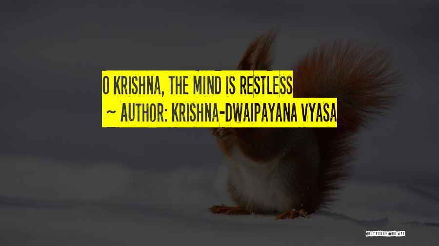 Krishna-Dwaipayana Vyasa Quotes: O Krishna, The Mind Is Restless