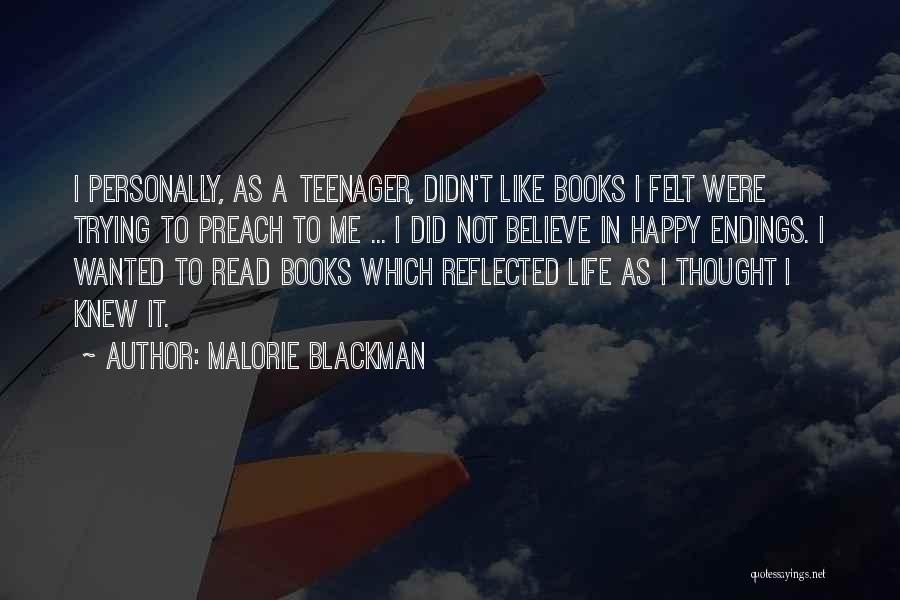 Malorie Blackman Quotes: I Personally, As A Teenager, Didn't Like Books I Felt Were Trying To Preach To Me ... I Did Not