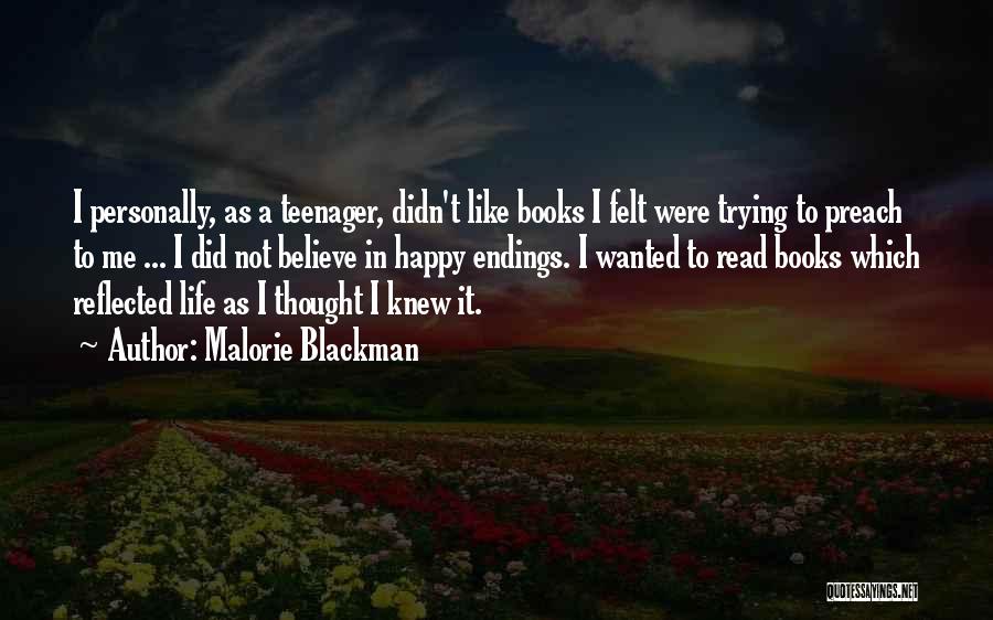 Malorie Blackman Quotes: I Personally, As A Teenager, Didn't Like Books I Felt Were Trying To Preach To Me ... I Did Not
