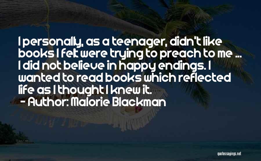 Malorie Blackman Quotes: I Personally, As A Teenager, Didn't Like Books I Felt Were Trying To Preach To Me ... I Did Not