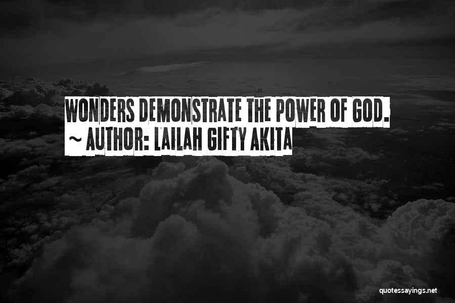 Lailah Gifty Akita Quotes: Wonders Demonstrate The Power Of God.
