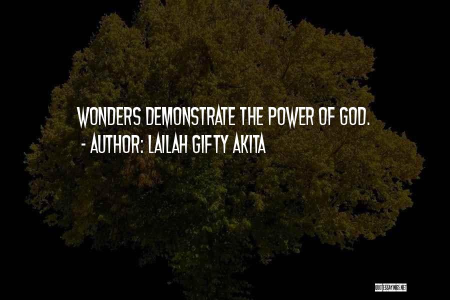 Lailah Gifty Akita Quotes: Wonders Demonstrate The Power Of God.