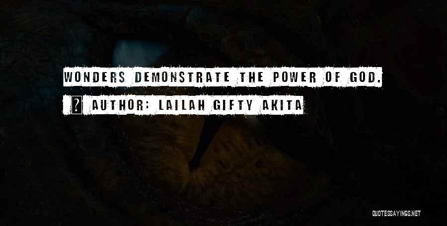 Lailah Gifty Akita Quotes: Wonders Demonstrate The Power Of God.