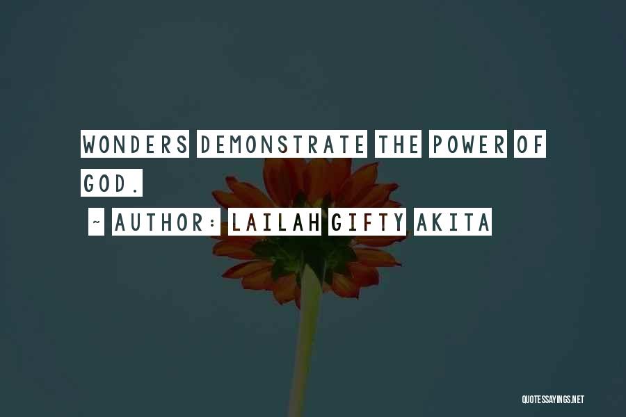 Lailah Gifty Akita Quotes: Wonders Demonstrate The Power Of God.
