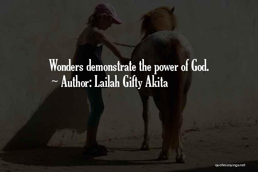Lailah Gifty Akita Quotes: Wonders Demonstrate The Power Of God.