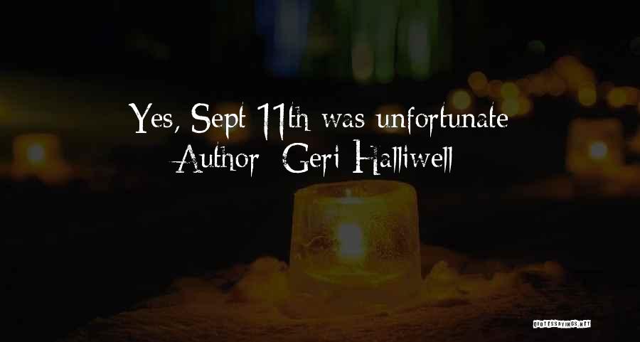 Geri Halliwell Quotes: Yes, Sept 11th Was Unfortunate