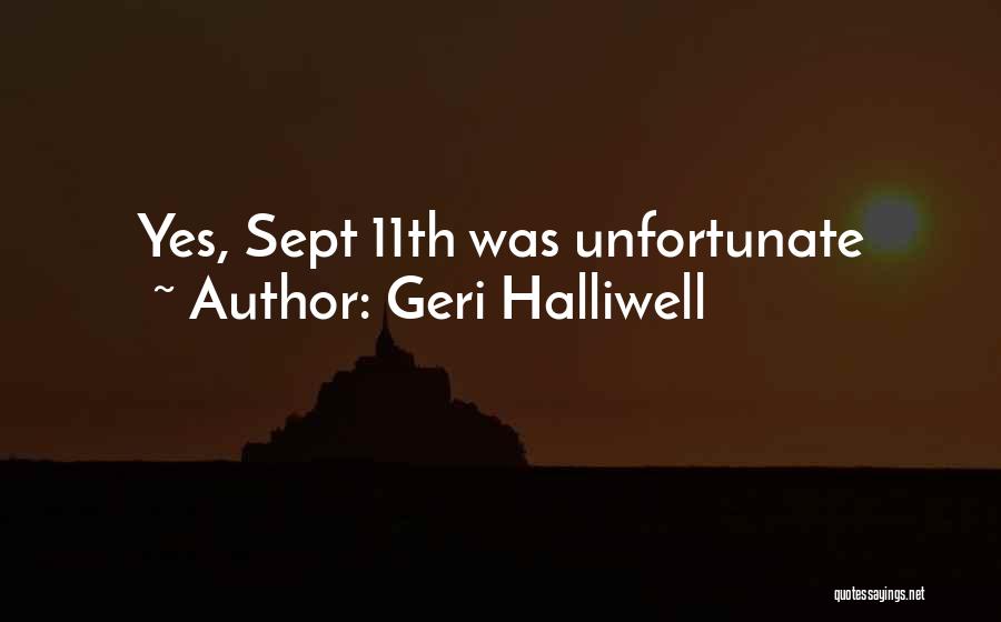 Geri Halliwell Quotes: Yes, Sept 11th Was Unfortunate