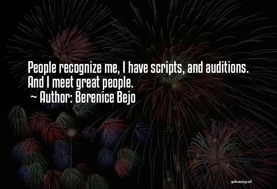 Berenice Bejo Quotes: People Recognize Me, I Have Scripts, And Auditions. And I Meet Great People.