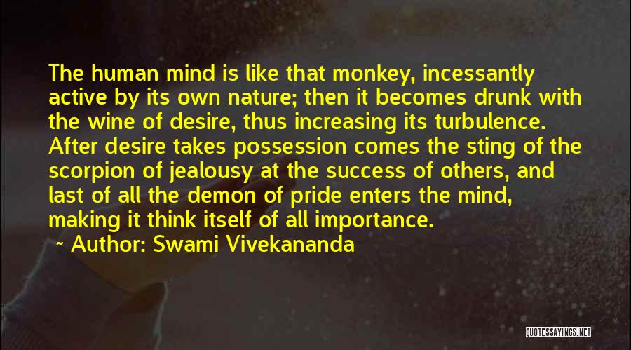 Swami Vivekananda Quotes: The Human Mind Is Like That Monkey, Incessantly Active By Its Own Nature; Then It Becomes Drunk With The Wine