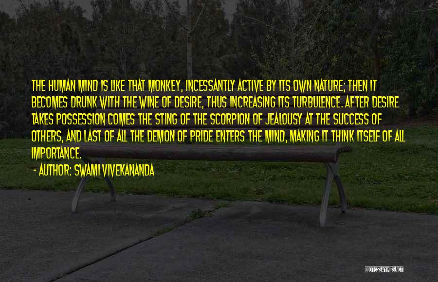 Swami Vivekananda Quotes: The Human Mind Is Like That Monkey, Incessantly Active By Its Own Nature; Then It Becomes Drunk With The Wine