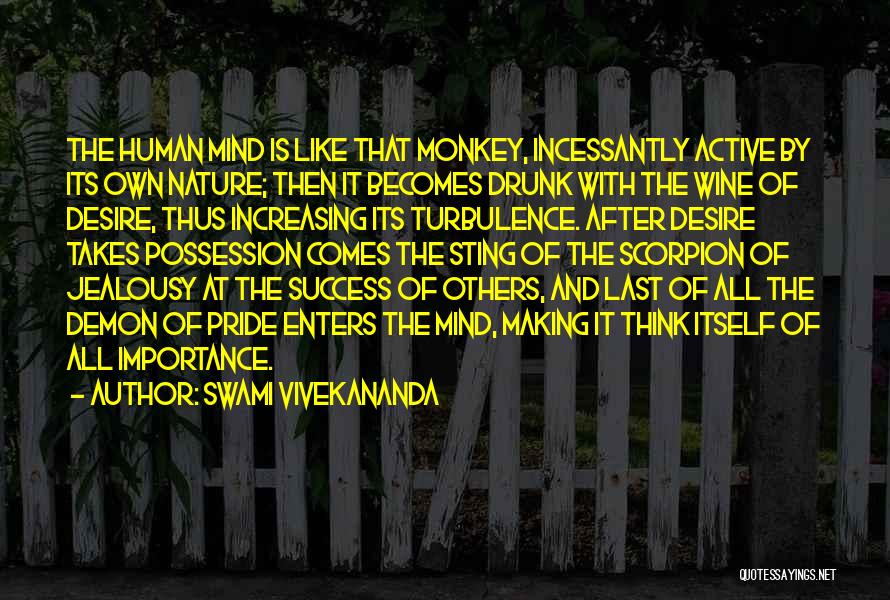 Swami Vivekananda Quotes: The Human Mind Is Like That Monkey, Incessantly Active By Its Own Nature; Then It Becomes Drunk With The Wine