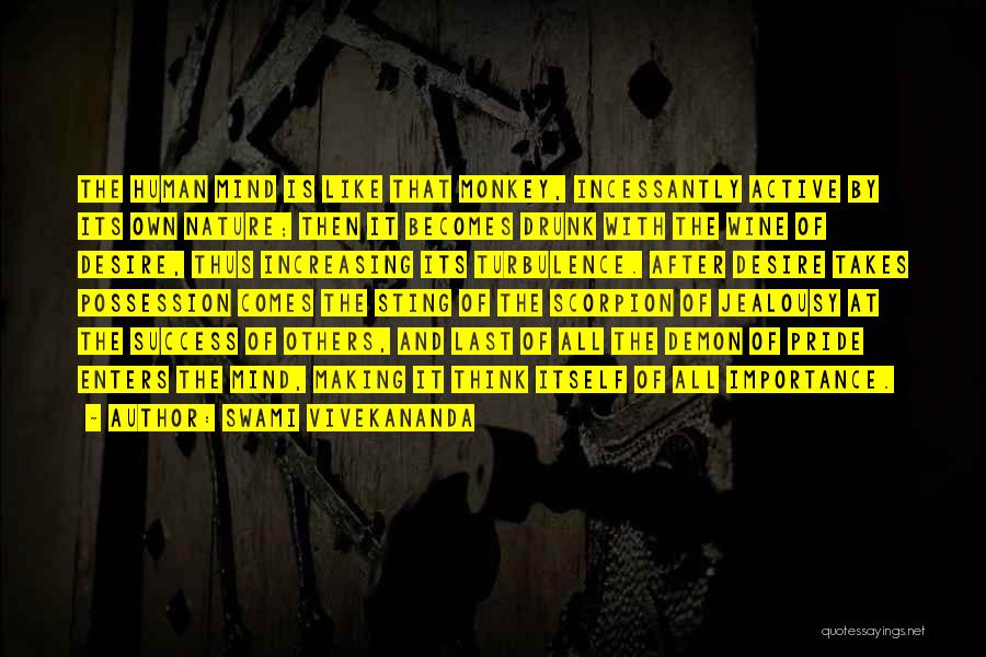 Swami Vivekananda Quotes: The Human Mind Is Like That Monkey, Incessantly Active By Its Own Nature; Then It Becomes Drunk With The Wine