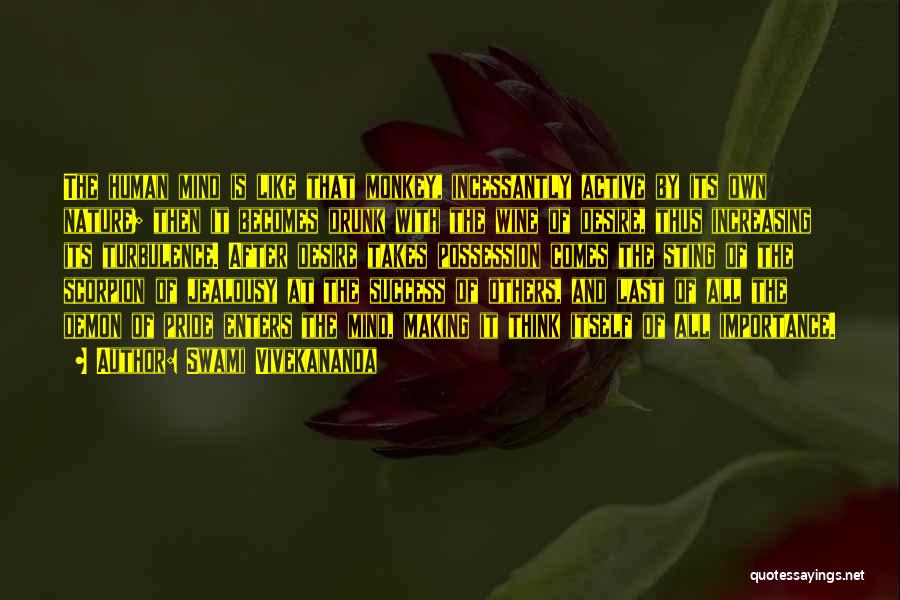 Swami Vivekananda Quotes: The Human Mind Is Like That Monkey, Incessantly Active By Its Own Nature; Then It Becomes Drunk With The Wine