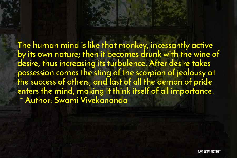 Swami Vivekananda Quotes: The Human Mind Is Like That Monkey, Incessantly Active By Its Own Nature; Then It Becomes Drunk With The Wine