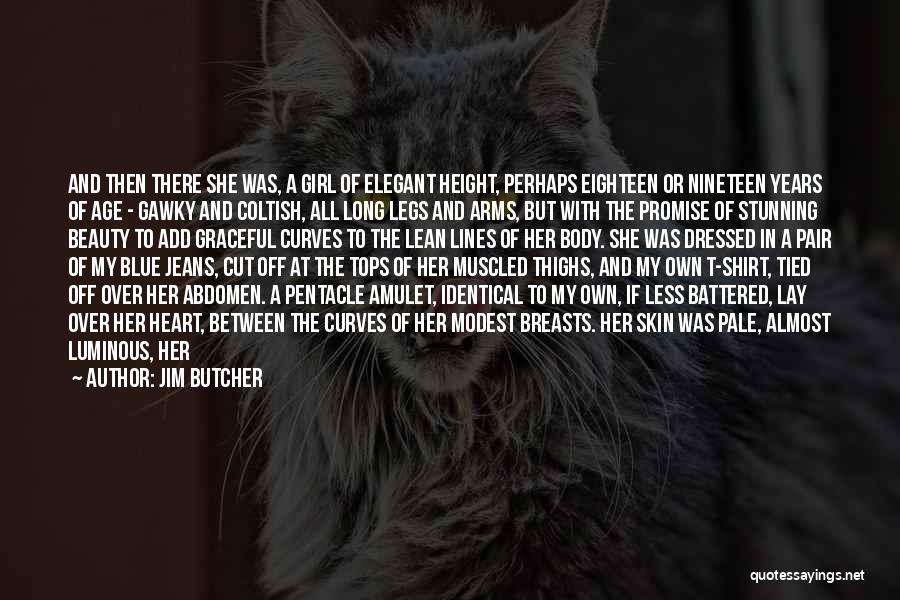 Jim Butcher Quotes: And Then There She Was, A Girl Of Elegant Height, Perhaps Eighteen Or Nineteen Years Of Age - Gawky And