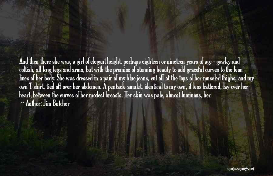 Jim Butcher Quotes: And Then There She Was, A Girl Of Elegant Height, Perhaps Eighteen Or Nineteen Years Of Age - Gawky And