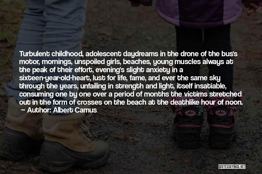 Albert Camus Quotes: Turbulent Childhood, Adolescent Daydreams In The Drone Of The Bus's Motor, Mornings, Unspoiled Girls, Beaches, Young Muscles Always At The