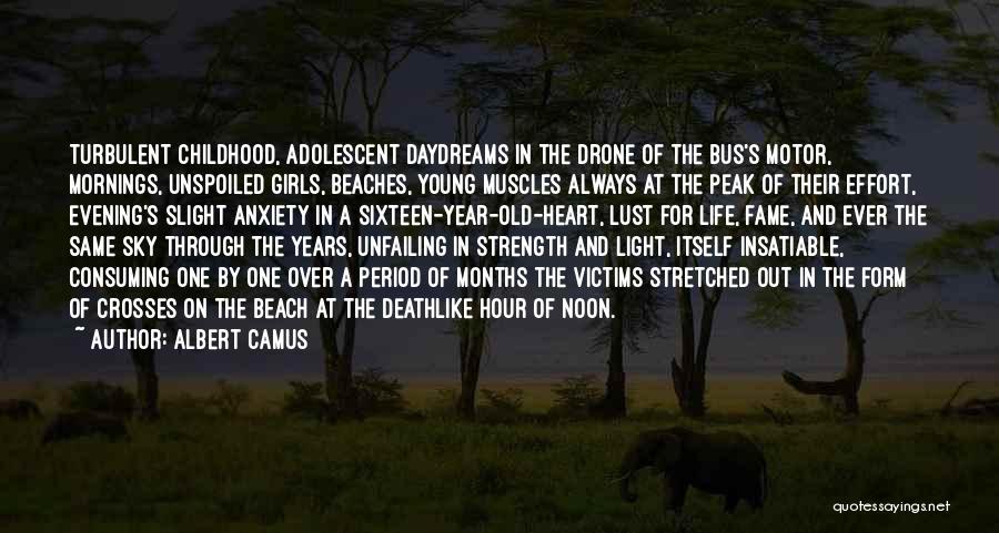 Albert Camus Quotes: Turbulent Childhood, Adolescent Daydreams In The Drone Of The Bus's Motor, Mornings, Unspoiled Girls, Beaches, Young Muscles Always At The